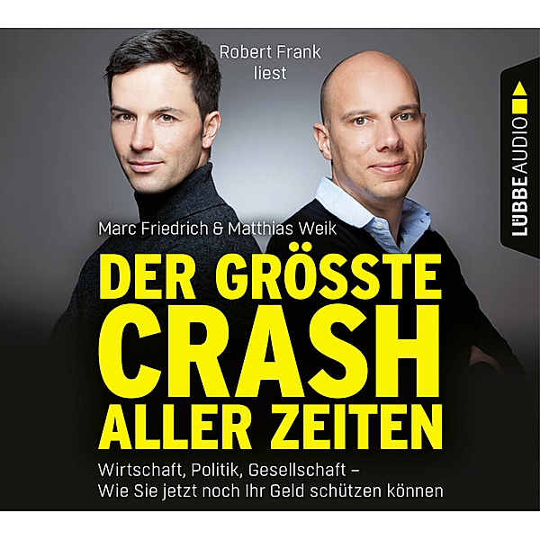 Lübbe Audio - Der grösste Crash aller Zeiten,6 Audio-CDs, Matthias Weik, Marc Friedrich