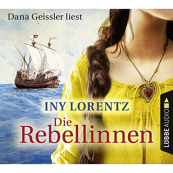 Lübbe Audio - Die Rebellinnen,6 Audio-CDs, Iny Lorentz