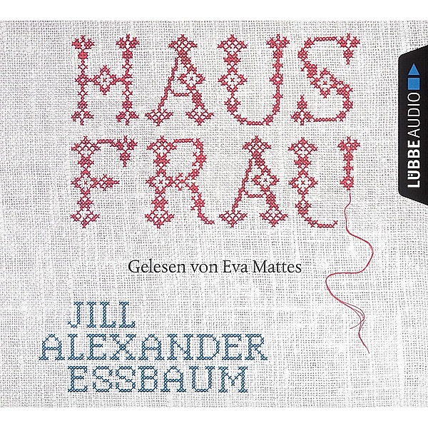 Lübbe Audio - Hausfrau,8 Audio-CD, Jill A. Essbaum