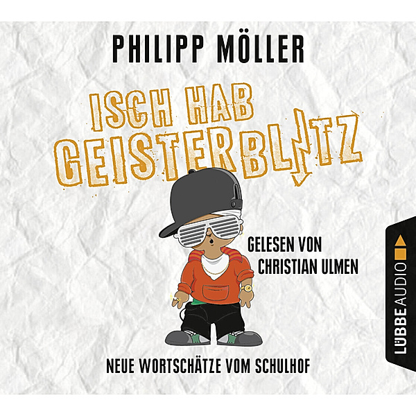 Lübbe Audio - Isch hab Geisterblitz,4 Audio-CD, Philipp Möller