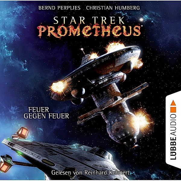 Lübbe Audio - Star Trek Prometheus - Feuer gegen Feuer,10 Audio-CDs, Bernd Perplies, Christian Humberg