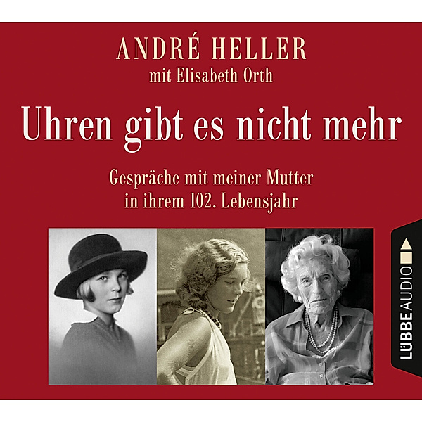 Lübbe Audio - Uhren gibt es nicht mehr,2 Audio-CDs, André Heller