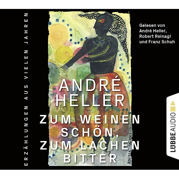 Lübbe Audio - Zum Weinen schön, zum Lachen bitter,6 Audio-CD, André Heller