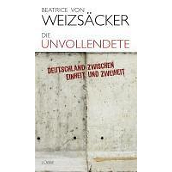 Luebbe Digital Ebook: Die Unvollendete, Beatrice Von Weizsäcker