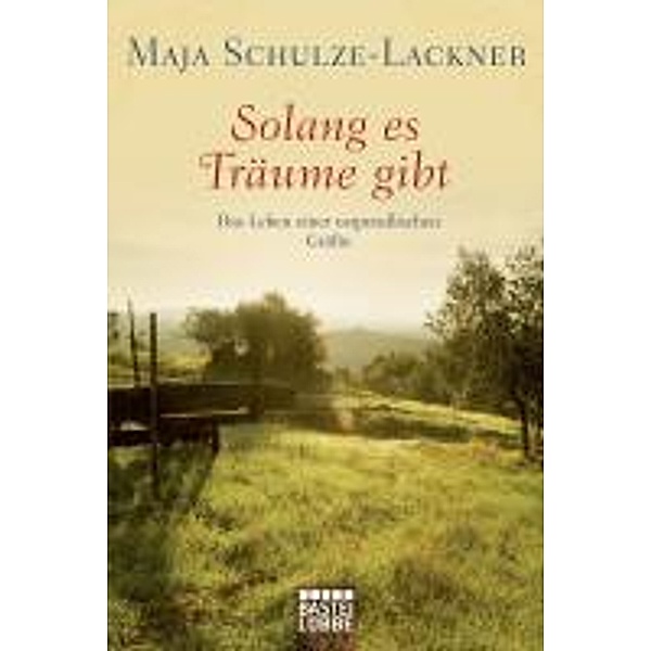 Luebbe Digital Ebook: Solang es Träume gibt, Maja Schulze-Lackner