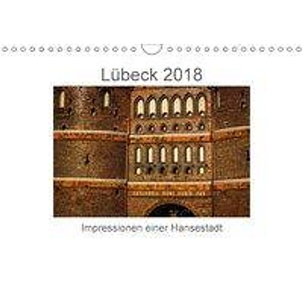 Lübeck 2018 - Impressionen einer Hansestadt (Wandkalender 2018 DIN A4 quer), Axel Berkenthien