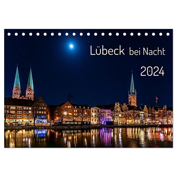 Lübeck bei Nacht (Tischkalender 2024 DIN A5 quer), CALVENDO Monatskalender, Solveig Rogalski