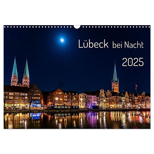 Lübeck bei Nacht (Wandkalender 2025 DIN A3 quer), CALVENDO Monatskalender, Calvendo, Solveig Rogalski