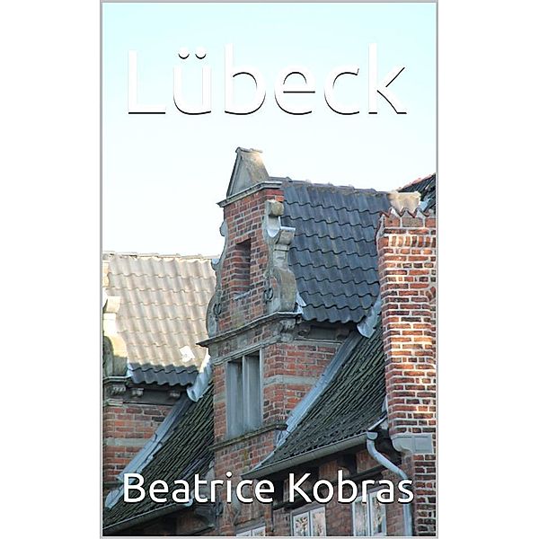 Lübeck / Bildbände, Beatrice Kobras