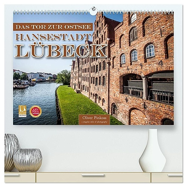 Lübeck - Das Tor zur Ostsee (hochwertiger Premium Wandkalender 2024 DIN A2 quer), Kunstdruck in Hochglanz, Oliver Pinkoss
