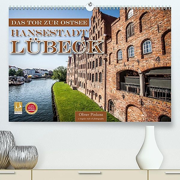 Lübeck - Das Tor zur Ostsee (Premium-Kalender 2020 DIN A2 quer), Oliver Pinkoss