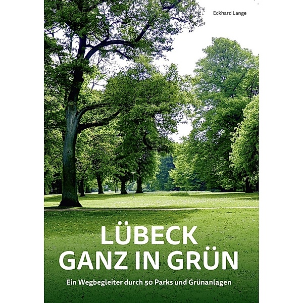 Lübeck ganz in Grün, Eckhard Lange