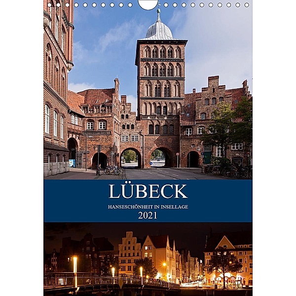 Lübeck - Hanseschönheit in Insellage (Wandkalender 2021 DIN A4 hoch), U boeTtchEr