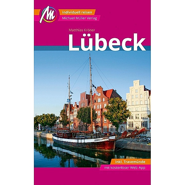 Lübeck MM-City inkl. Travemünde Reiseführer Michael Müller Verlag, Matthias Kröner
