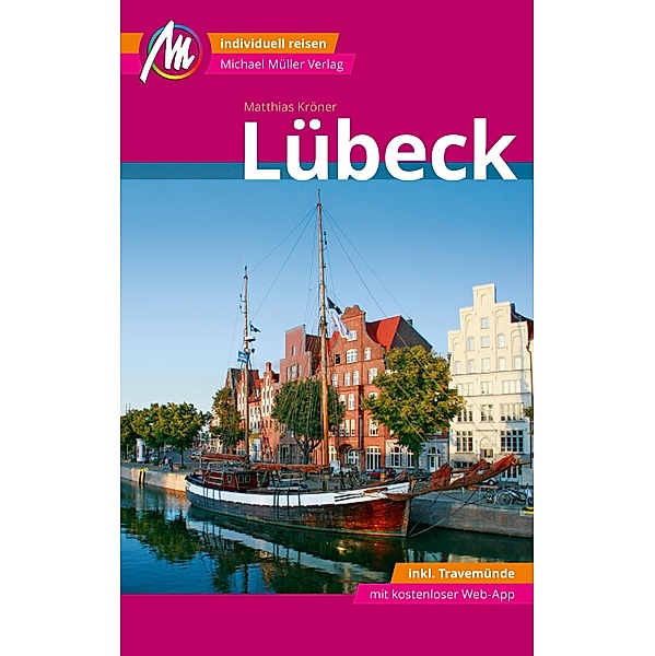 Lübeck MM-City - inkl. Travemünde Reiseführer Michael Müller Verlag / MM-City, Matthias Kröner