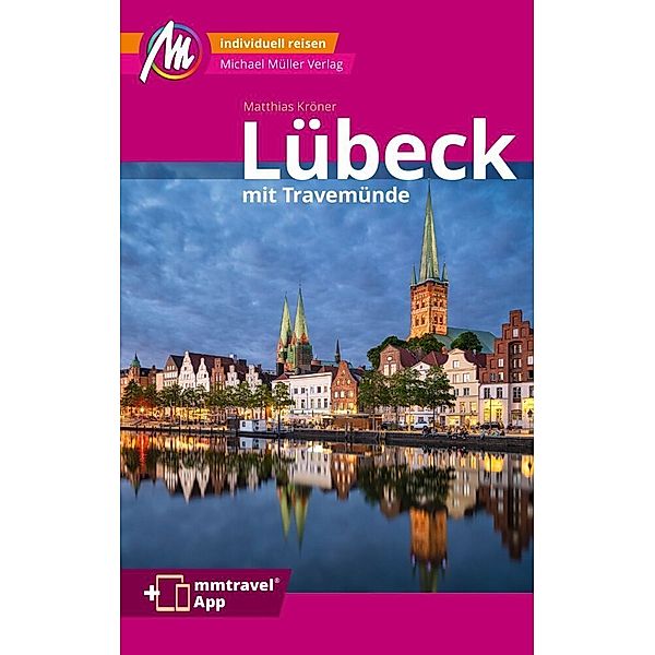Lübeck MM-City inkl. Travemünde Reiseführer Michael Müller Verlag, Matthias Kröner