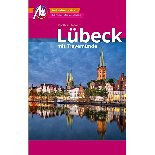 Lübeck MM-City - mit Travemünde Reiseführer Michael Müller Verlag / MM-City, Matthias Kröner