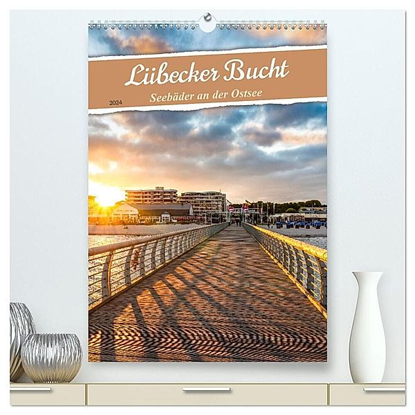 Lübecker Bucht Seebäder an der Ostsee (hochwertiger Premium Wandkalender 2024 DIN A2 hoch), Kunstdruck in Hochglanz, Andrea Dreegmeyer