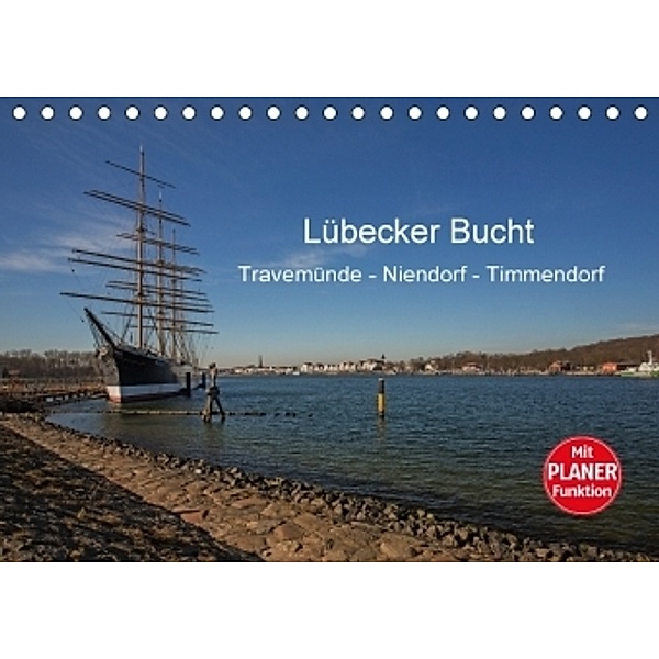 Lübecker Bucht - Travemünde - Niendorf - Timmendorf (Tischkalender 2017 DIN A5 quer), Andrea Potratz