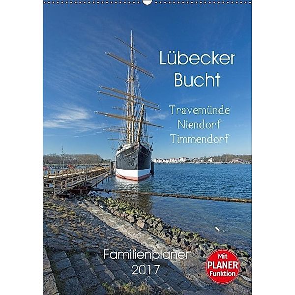 Lübecker Bucht. Travemünde - Niendorf - Timmendorf (Wandkalender 2017 DIN A2 hoch), Andrea Potratz