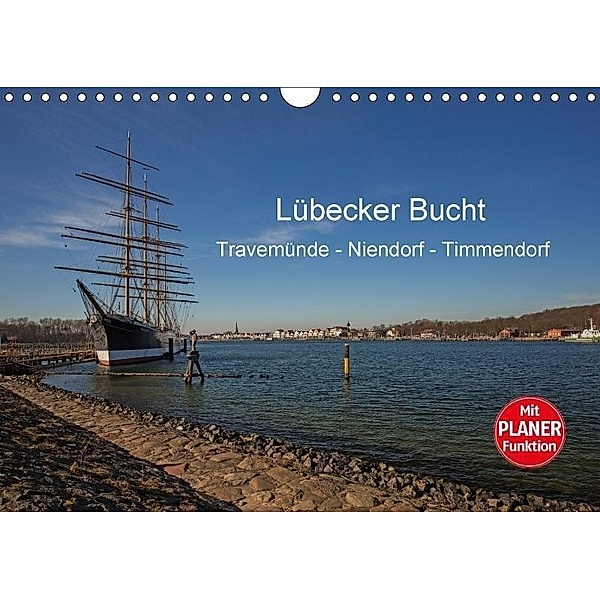 Lübecker Bucht - Travemünde - Niendorf - Timmendorf (Wandkalender 2017 DIN A4 quer), Andrea Potratz