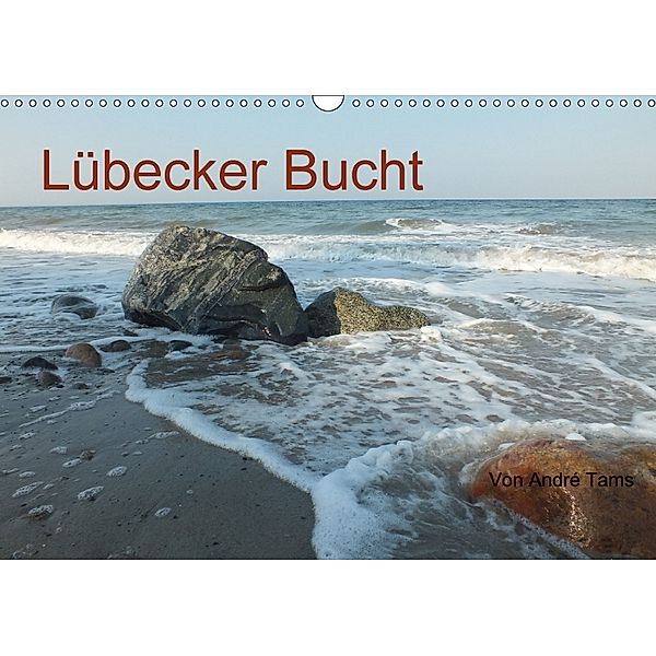 Lübecker Bucht (Wandkalender 2018 DIN A3 quer) Dieser erfolgreiche Kalender wurde dieses Jahr mit gleichen Bildern und a, André Tams