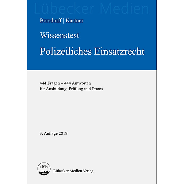 Lübecker Medien / Wissenstest - Polizeiliches Einsatzrecht, Anke Borsdorff, Martin Kastner