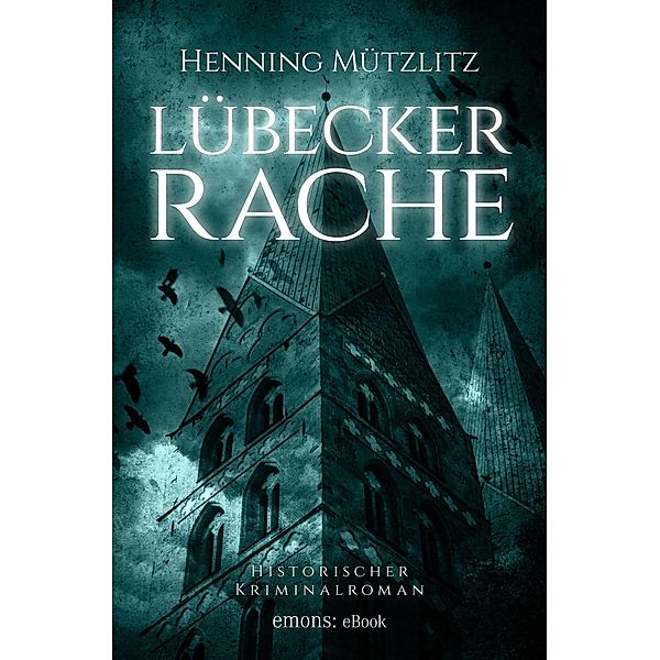 Lübecker Rache / Historischer Kriminalroman, Henning Mützlitz