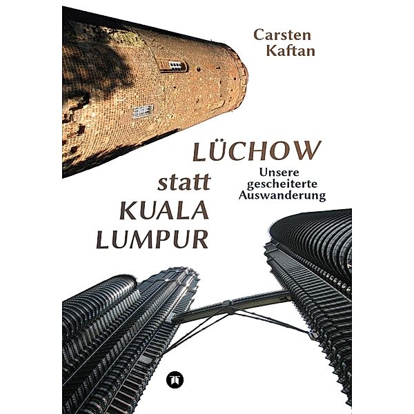 Lüchow statt Kuala Lumpur, Carsten Kaftan