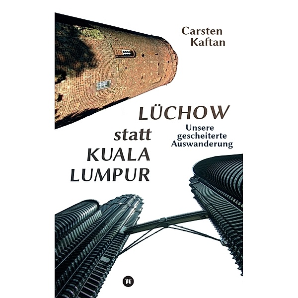 Lüchow statt Kuala Lumpur, Carsten Kaftan
