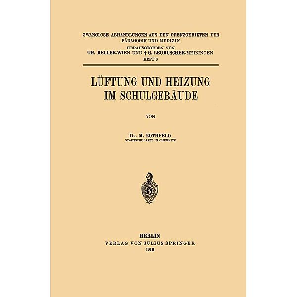 Lüftung und Heizung im Schulgebäude / Zwanglose Abhandlungen aus den Grenzgebieten der Pädagogik und Medizin, M. Rothfeld