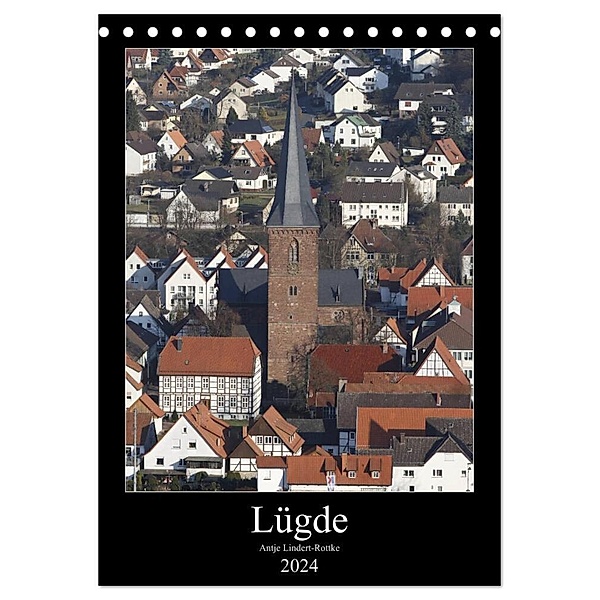 Lügde (Tischkalender 2024 DIN A5 hoch), CALVENDO Monatskalender, Antje Lindert-Rottke