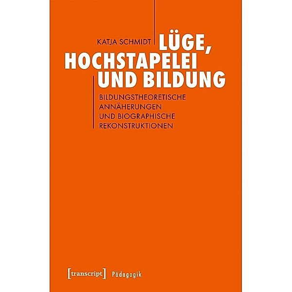 Lüge, Hochstapelei und Bildung, Katja Schmidt