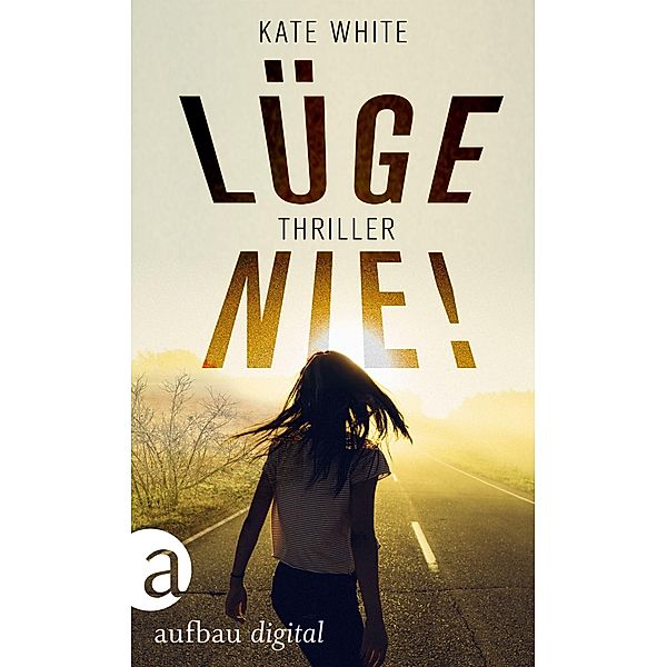 Lüge nie!, Kate White