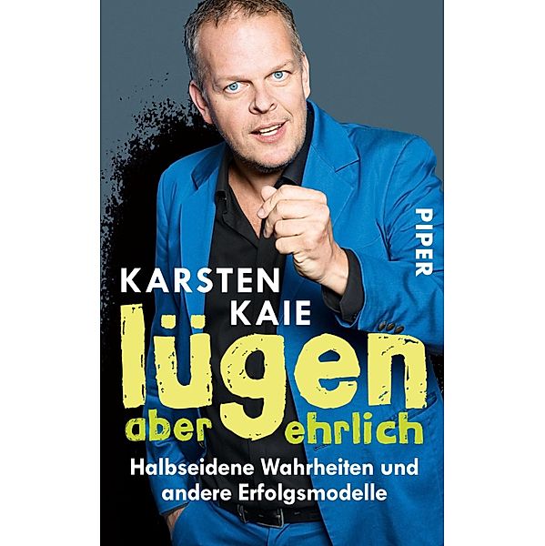 Lügen, aber ehrlich, Karsten Kaie