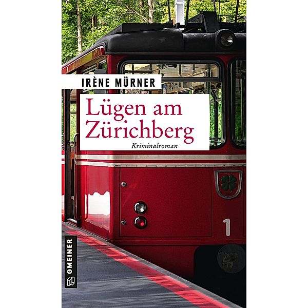 Lügen am Zürichberg / Andrea Bernardi Bd.6, Irène Mürner