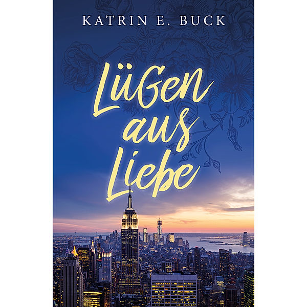 Lügen aus Liebe, Katrin Emilia Buck