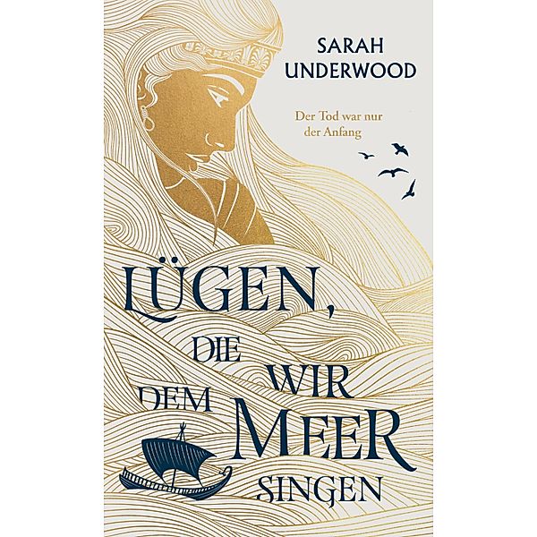 Lügen, die wir dem Meer singen / Lügen, die wir dem Meer singen, Sarah Underwood