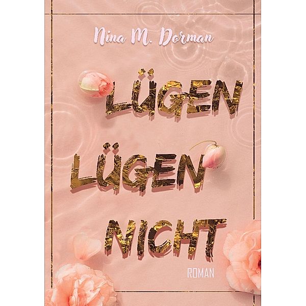 Lügen lügen nicht, Nina M. Dorman