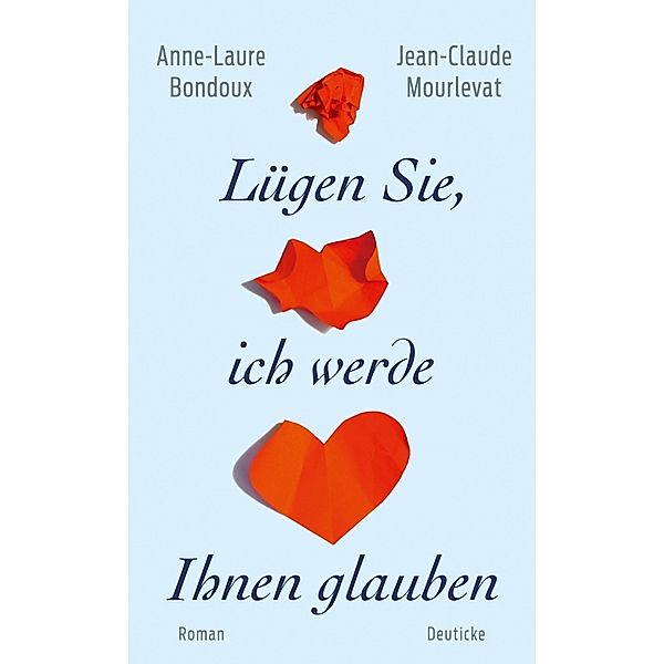 Lügen Sie, ich werde Ihnen glauben, Anne-Laure Bondoux, Jean-Claude Mourlevat