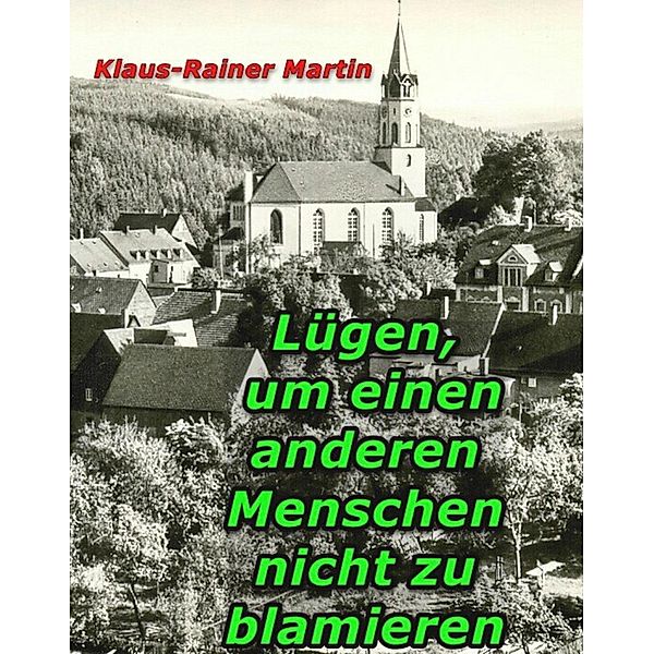 Lügen, um, einen anderen Menschen nicht zu blamieren, Klaus-Rainer Martin