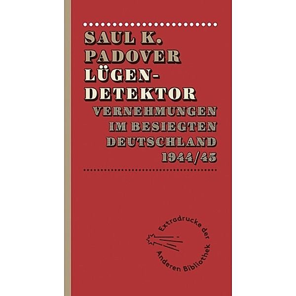 Lügendetektor, Saul K. Padover