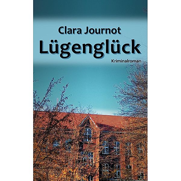 Lügenglück, Clara Journot