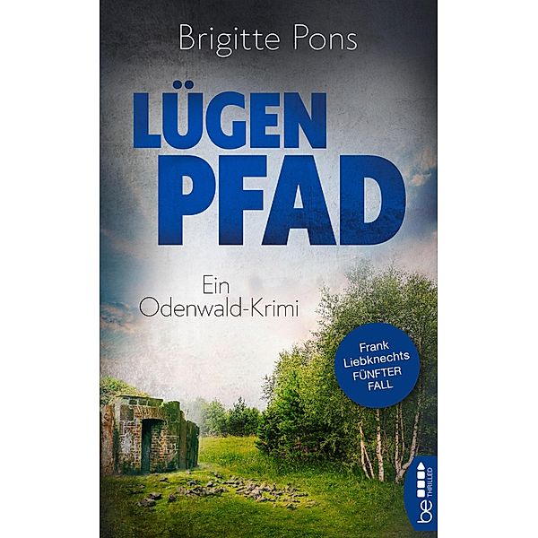 Lügenpfad / Frank Liebknecht ermittelt Bd.5, Brigitte Pons