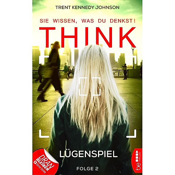 Lügenspiel / THINK - Sie wissen, was du denkst! Bd.2, Trent Kennedy Johnson