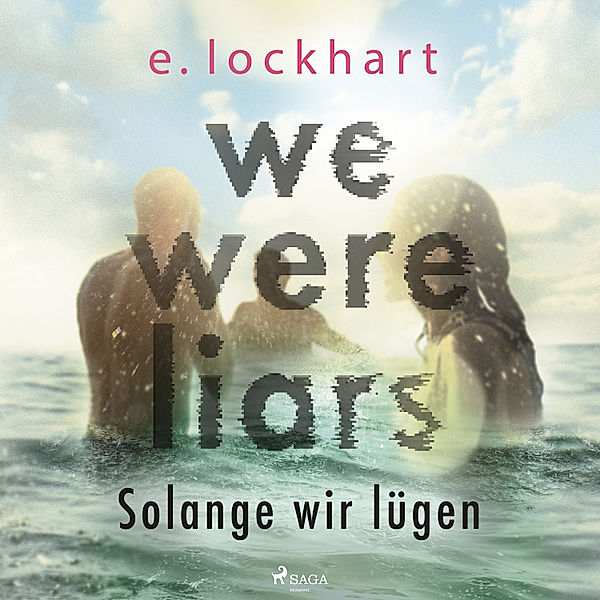 Lügner-Reihe - 1 - We Were Liars. Solange wir lügen (Lügner-Reihe, Band 1), E. Lockhart