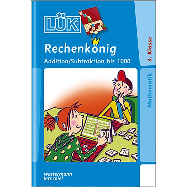 LÜK: Rechenkönig Addition / Subtraktion bis 1000, Michael Junga