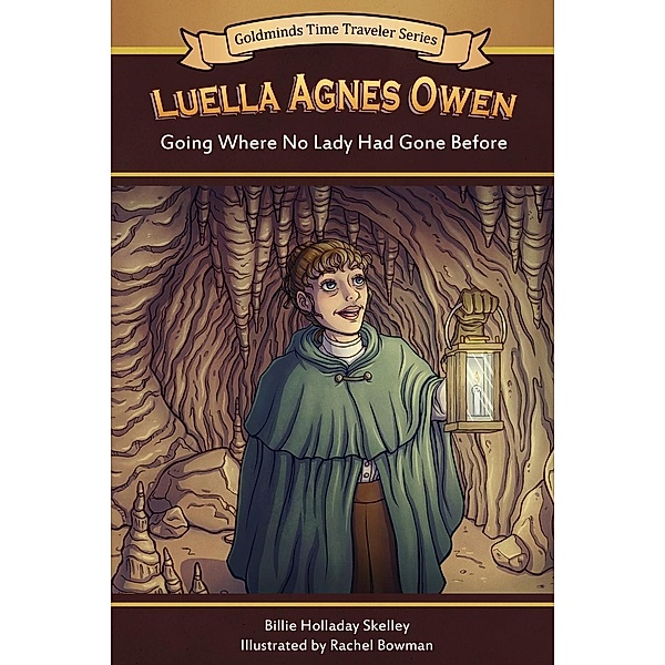 Luella Agnes Owen / Goldminds Time Traveller Series Bd.1, Billie Holladay Skelley