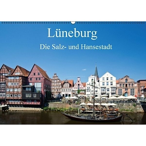 Lüneburg - Die Salz- und Hansestadt (Wandkalender 2016 DIN A2 quer), Akrema-Photography