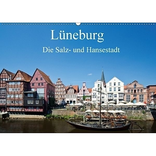 Lüneburg - Die Salz- und Hansestadt (Wandkalender 2017 DIN A2 quer), Akrema-Photography